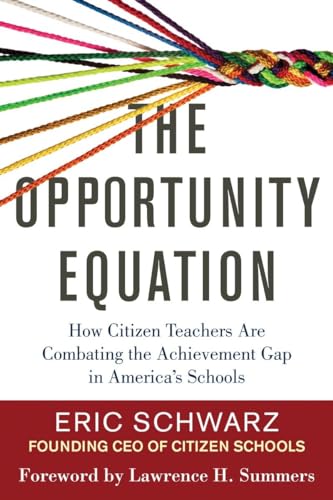 Beispielbild fr The Opportunity Equation: How Citizen Teachers Are Combating the Achievement Gap in America's Schools zum Verkauf von SecondSale