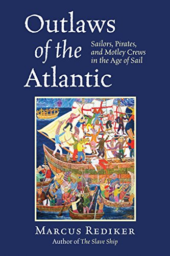 Imagen de archivo de Outlaws of the Atlantic: Sailors, Pirates, and Motley Crews in the Age of Sail a la venta por HPB Inc.