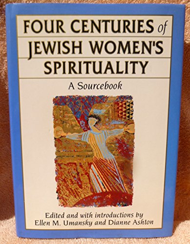 Imagen de archivo de Four Centuries of Jewish Women's Spirituality: A Sourcebook. a la venta por Henry Hollander, Bookseller