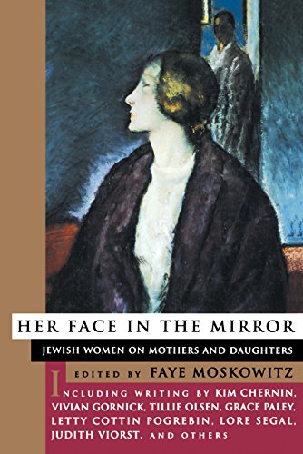 Beispielbild fr Her Face in the Mirror: Jewish Women on Mothers and Duaghters zum Verkauf von SecondSale