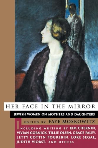 Imagen de archivo de Her Face in the Mirror: Jewish Women on Mothers and Duaghters a la venta por Ergodebooks