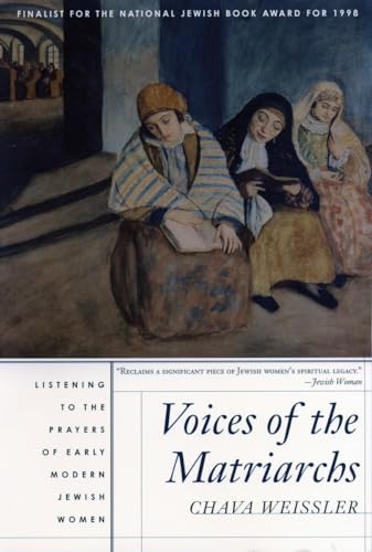 9780807036174: Voices of the Matriarchs: Listening to the Prayers of Early Modern Jewish Women