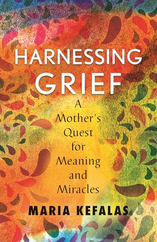 Imagen de archivo de Harnessing Grief: A Mother's Quest for Meaning and Miracles a la venta por Open Books