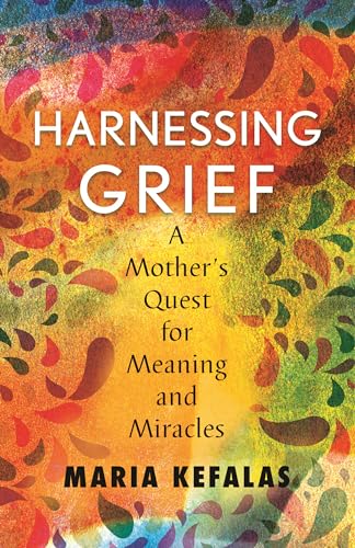 Stock image for Harnessing Grief: A Mother's Quest for Meaning and Miracles for sale by SecondSale