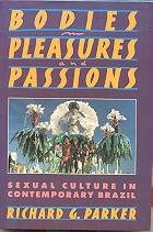 Imagen de archivo de Bodies, pleasures, and passions: Sexual culture in contemporary Brazil a la venta por Wonder Book