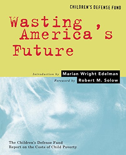 9780807041079: Wasting America's Future: The Children's Defense Fund Report on the Costs of Child Poverty