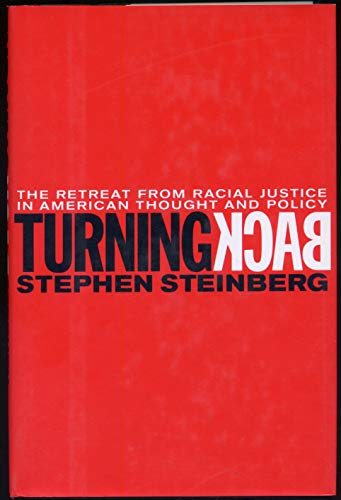 Stock image for TURNING BACK: The Retreat from Racial Justice in American Thought and Policy for sale by SecondSale