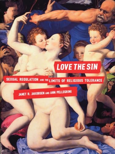 Beispielbild fr Love the Sin : Sexual Regulation and the Limits of Religious Tolerance zum Verkauf von Better World Books