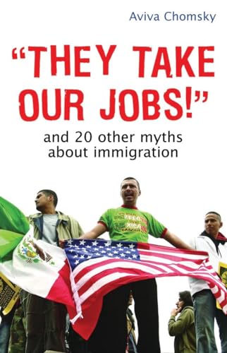 Imagen de archivo de They Take Our Jobs!: And 20 Other Myths about Immigration a la venta por SecondSale