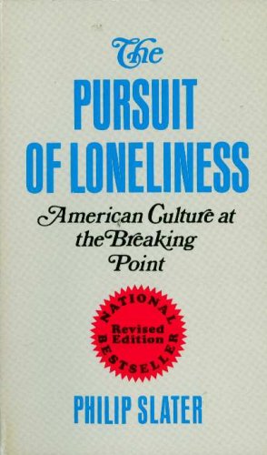 Stock image for The Pursuit of Loneliness: American Culture at the Breaking Point for sale by Wonder Book