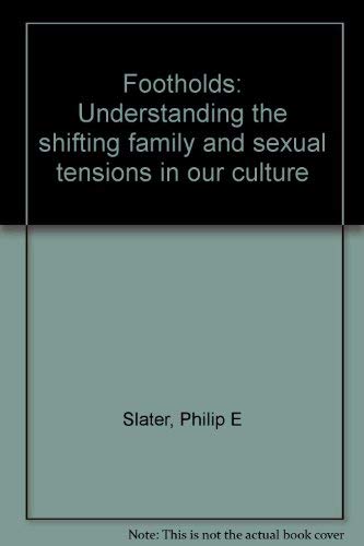 Stock image for Footholds: Understanding the shifting family and sexual tensions in our culture for sale by HPB-Ruby