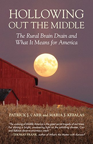 Hollowing Out the Middle: Why America's Small Towns Are Dying and What Can Be Done to Save Them (9780807041710) by Patrick J. Carr; Maria J. Kefalas