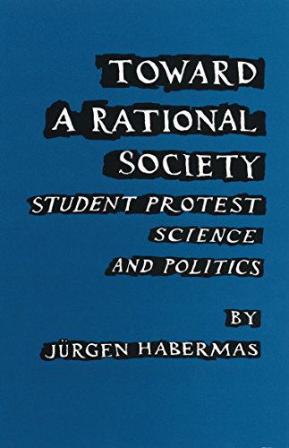 Toward a Rational Society: Student Protest, Science, and Politics (9780807041772) by Habermas, Juergen