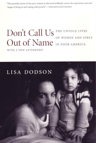 Beispielbild fr Don't Call Us Out of Name : The Untold Lives of Women and Girls in Poor America zum Verkauf von Better World Books