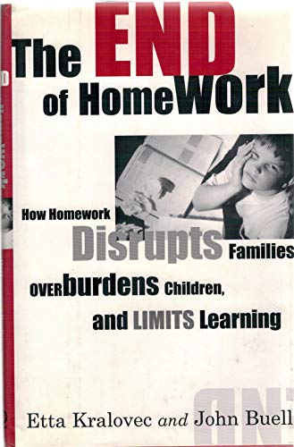 Stock image for The End of Homework : How Homework Disrupts Families, Overburdens Children and, Limits Learning for sale by Better World Books