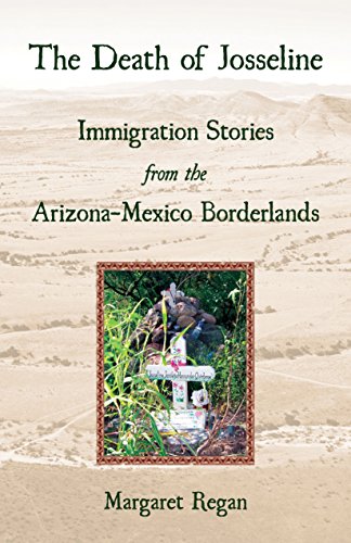 Stock image for The Death of Josseline : Immigration Stories from the Arizona-Mexico Borderlands for sale by Better World Books: West