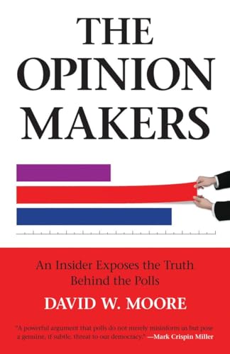 Beispielbild fr The Opinion Makers: An Insider Exposes the Truth Behind the Polls zum Verkauf von Wonder Book