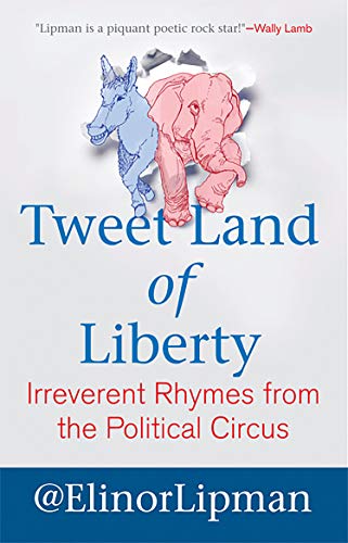 Imagen de archivo de Tweet Land of Liberty: Irreverent Rhymes from the Political Circus a la venta por SecondSale