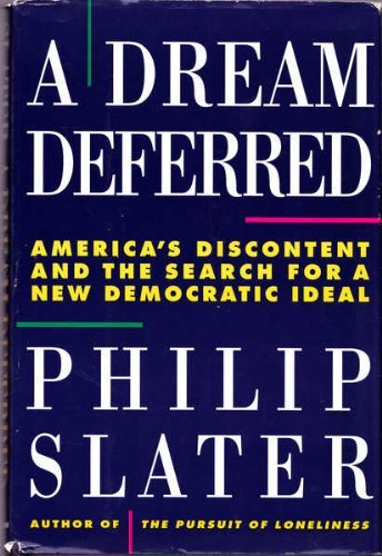 Stock image for A Dream Deferred: America's Discontent and the Search for a New Democratic Ideal for sale by a2zbooks