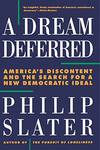 Beispielbild fr A Dream Deferred : America's Discontent and the Search for a New Democratic Ideal zum Verkauf von Better World Books