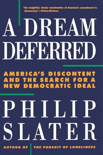 Stock image for A Dream Deferred : America's Discontent and the Search for a New Democratic Ideal for sale by Better World Books: West