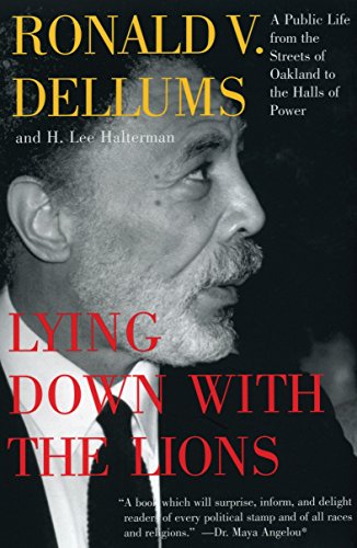 Beispielbild fr Lying down with the Lions : A Public Life from the Streets of Oakland to the Halls of Power zum Verkauf von Better World Books