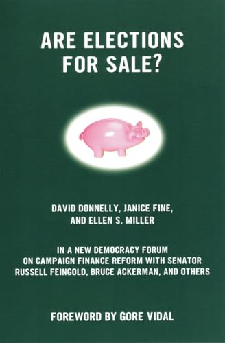 Are Elections for Sale? (New Democracy Forum) (9780807043233) by Donnelly, David; Fine, Janice; Miller, Ellen S.