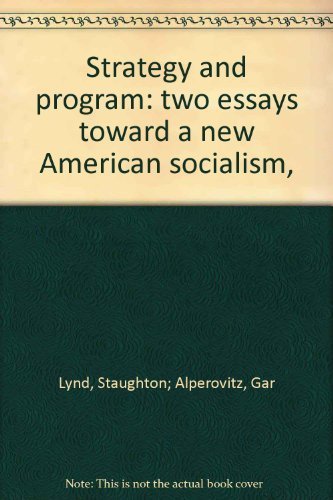 Stock image for Strategy and program: two essays toward a new American socialism, for sale by HPB-Red