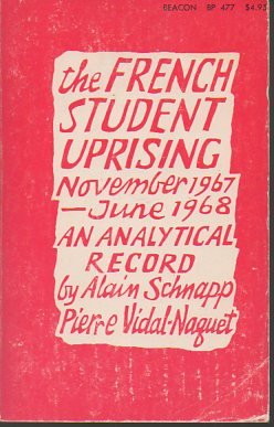 The French student uprising, November 1967 - June 1968;: An analytical documentary