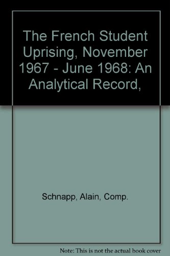 Imagen de archivo de THE FRENCH STUDENT UPRISING. November 1967 - Jume 1968. An Analytical Record. a la venta por PASCALE'S  BOOKS