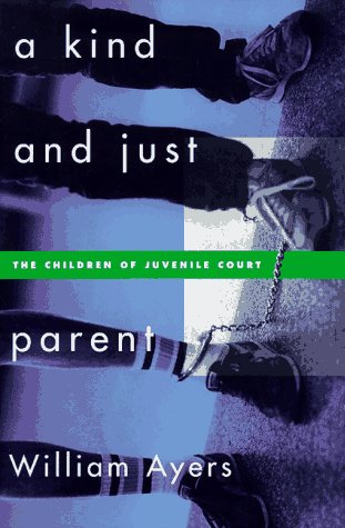 9780807044025: A Kind and Just Parent: The Children of Juvenile Court