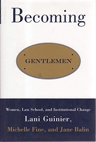 Imagen de archivo de Becoming Gentlemen: Women, Law School, and Institutional Change a la venta por Wonder Book