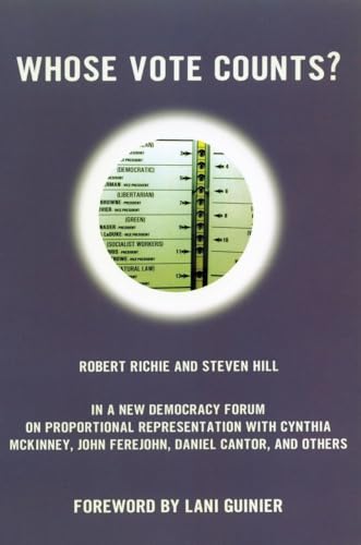 Whose Vote Counts? (New Democracy Forum) (9780807044230) by Richie, Robert; Hill, Steven; Joshua Cohen; Joel Rogers