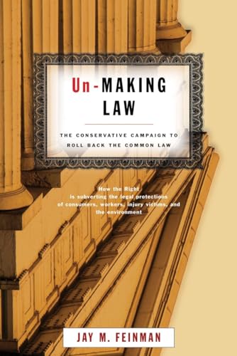 Stock image for Un-Making Law: The Conservative Campaign to Roll Back the Common Law for sale by ThriftBooks-Dallas
