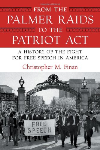 Imagen de archivo de From the Palmer Raids to the Patriot Act : A History of the Fight for Free Speech in America a la venta por JPH Books