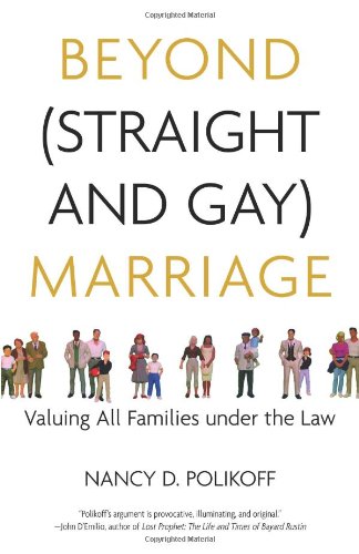 Stock image for Beyond (Straight and Gay) Marriage : Valuing All Families under the Law for sale by Better World Books