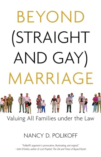 Beispielbild fr Beyond (Straight and Gay) Marriage: Valuing All Families under the Law (Queer Ideas/Queer Action) zum Verkauf von Wonder Book