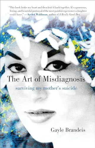 Stock image for The Art of Misdiagnosis : Surviving My Mother's Suicide for sale by Better World Books