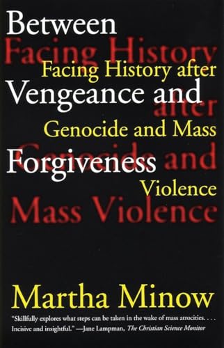 Beispielbild fr Between Vengeance and Forgiveness: Facing History after Genocide and Mass Violence zum Verkauf von SecondSale