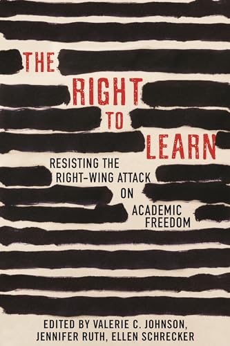 Stock image for The Right To Learn: Resisting the Right-Wing Attack on Academic Freedom [Paperback] Ruth, Jennifer for sale by Lakeside Books