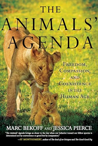 Stock image for The Animals' Agenda : Freedom, Compassion, and Coexistence in the Human Age for sale by Better World Books: West