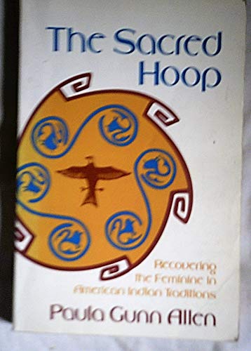 Beispielbild fr The Sacred Hoop : Recovering the Feminine in American Indian Traditions zum Verkauf von Better World Books