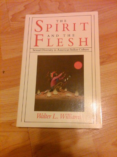 Stock image for Spirit and the Flesh: Sexual Diversity in American Indian Culture for sale by ThriftBooks-Atlanta