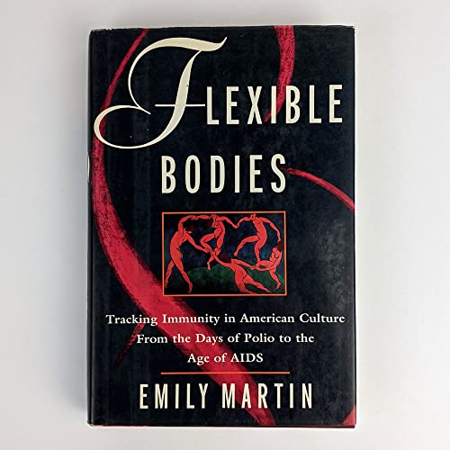 Beispielbild fr Flexible Bodies : The Role of Immunity in American Culture from the Days of Polio to the Age of AIDS zum Verkauf von Better World Books