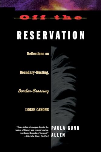 9780807046418: Off the Reservation: Reflections on Boundary-Busting Border-Crossing Loose Cannons