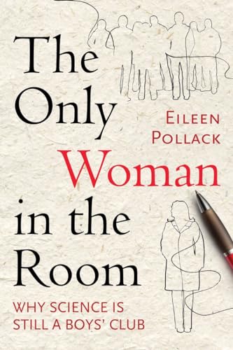 Beispielbild fr The Only Woman in the Room: Why Science Is Still a Boys' Club zum Verkauf von SecondSale