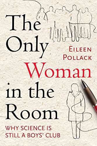 Imagen de archivo de The Only Woman in the Room : Why Science Is Still a Boys' Club a la venta por Better World Books: West