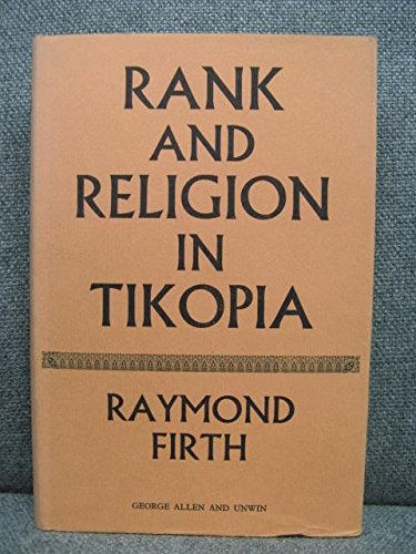 Stock image for Rank and Religion in Tikopia: A Study in Polynesian Paganism and Conversion to Christianity for sale by Salsus Books (P.B.F.A.)