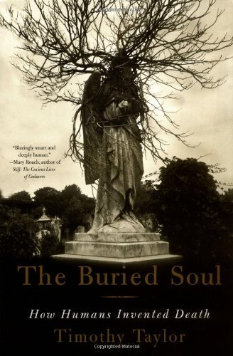 Beispielbild fr The Buried Soul: How Humans Invented Death zum Verkauf von SecondSale