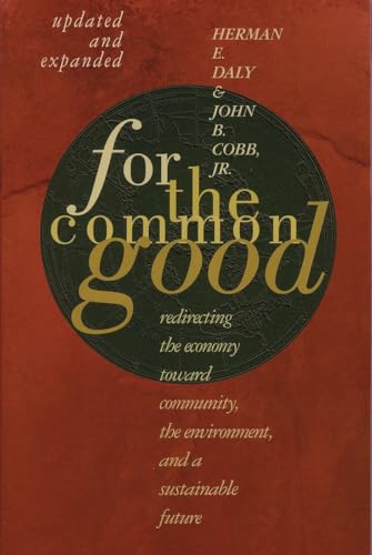 Beispielbild fr For The Common Good: Redirecting the Economy toward Community, the Environment, and a Sustainable Future zum Verkauf von WorldofBooks